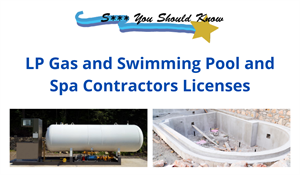 S*** You Should Know: LP Gas and Swimming Pool and Spa Contractors Licenses