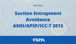 Suction Entrapment Avoidance  ANSI/APSP/ICC-7 2013