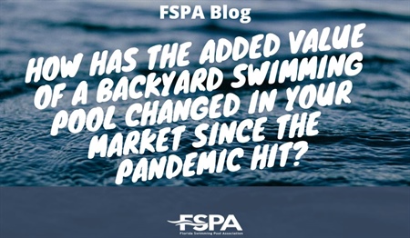 How Has the Added Value of a Backyard Swimming Pool Changed in Your Market Since the Pandemic Hit?
